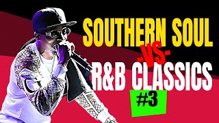 Southern Soul VS RampB Classics 3 [upl. by Karena]