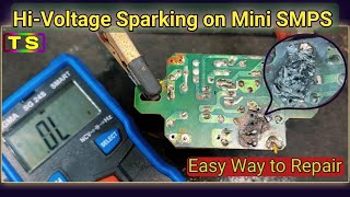 Mini SMPS Repair  HiVoltage sparking on SMPS [upl. by Ainer356]