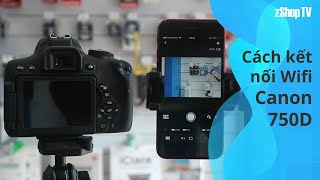 Canon 750D Cách kết nối Wifi với Smartphone [upl. by Ahseinek835]