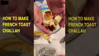 How to make French toast challah [upl. by Onitsuj]