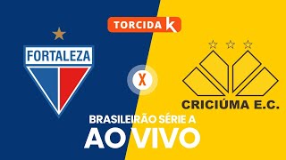 Fortaleza x Criciúma  AO VIVO  Brasileirão Série A 2024 [upl. by Colley]