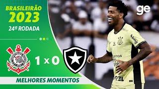 CORINTHIANS 1 X 0 BOTAFOGO  MELHORES MOMENTOS  24ª RODADA BRASILEIRÃO 2023  geglobo [upl. by Aseram]