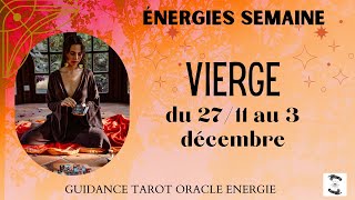 🌱VIERGE du 27 novembre au 3 décembre🌸message pour toiviergehebdo [upl. by Dryden604]