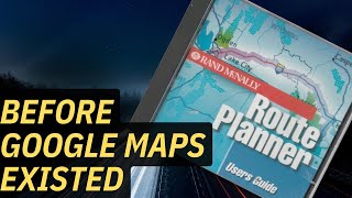 How We Survived Before Google Maps  Rand McNally Route Planner Review [upl. by Winonah]