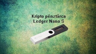 Ledger Nano S  Hogyan használjam 2018 [upl. by Durand]