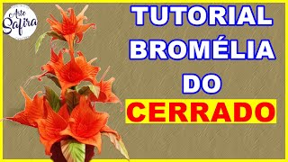 Bromélia do Cerrado aprenda a fazer essa linda flor de eva no canal Arte Safira [upl. by Ignacius768]