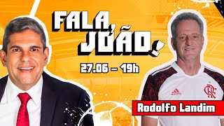 RODOLFO LANDIM Presidente do Flamengo  Podcast Fala João 018 [upl. by Cirilla]