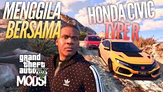 Menggila bersama Honda Civic Type R  GTA 5 MODS Bahasa Malaysia [upl. by Strepphon]