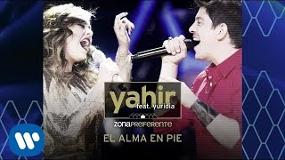 Yahir  El Alma en Pie feat Yuridia Video con Letra [upl. by Hamid]