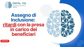 Ritardi con la presa in carico dei beneficiari dellAssegno di Inclusione [upl. by Fabri]