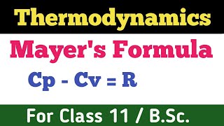 Thermodynamics  Mayers Formula Derivation  CpCvR Proof [upl. by Aciram]