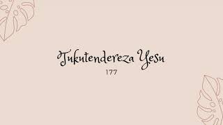 177  Tukutendereza Yesu [upl. by Savvas844]