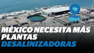 ¿Se puede resolver la crisis de agua con plantas desalinizadoras  Reporte Indigo [upl. by Norramic685]