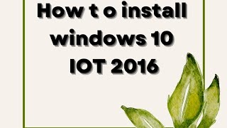 HOW TO INSTALL WINDOWS 10 IOT 2016 ANY POS MACHINE 👍 [upl. by Hubing]