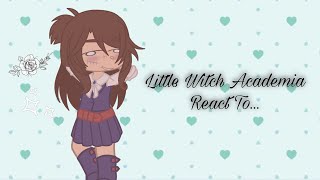 Little Witch Academia Professors React  13  Some Angst  ❤️ 𝒜𝓀𝓀ℴ 𝒦𝒶𝑔𝒶𝓇𝒾 ❤️ [upl. by Anirtik]