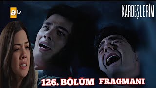 Kardeşlerim 126 Bölüm Fragmanı  Ömer Ölecek Mi kardeşlerim [upl. by Douglas448]