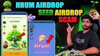 SEED AIRDROP LISTING SCAM ⚠️ HRUM AIRDROP LISTING  SEED ARIDROP LISTING DATE  SEED AIRDROP PRICE [upl. by Eceeryt]