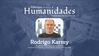 Rodrigo Karmy  Diálogos desde las Humanidades Hablemos de la Libertad [upl. by Timotheus]