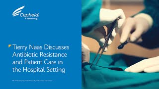 Tierry Naas Discusses Antibiotic Resistance and Patient Care in the Hospital Setting [upl. by Ynnus]