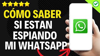 ✅️ Cómo Saber si Están Espiando o está Intervenido mi WhatsApp Desde otro Celular ✅️ [upl. by Vizzone]