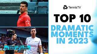 Top 10 Dramatic Tennis Moments in 2023 ATP Season [upl. by Mervin]