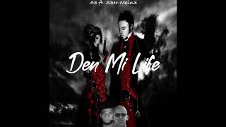 A3  Den Mi Life Ft SherMain3 Official Audio [upl. by Manvil]