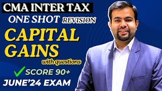 Capital Gain  One Shot Revision with Questions  CMA Inter June24 Exam  CA Karan Chandwani [upl. by Ahsyas662]