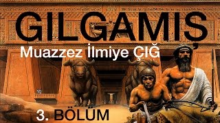 Gılgamış ile Karşılaşma  Sümerler ve Edebiyat  3 BÖLÜM Sesli Kitap [upl. by Schinica967]