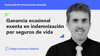 Cambio de la Ley 2277 de 2022 en ganancia ocasional exenta de indemnización por seguros de vida [upl. by Bernardi]