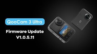 QooCam 3 Ultra Firmware Updates  V10511  November 2nd [upl. by Suckram]