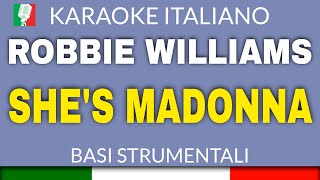 ROBBIE WILLIAMS  SHES MADONNA  BEST KARAOKE VERSION EVER backing track by quotkaraoke italianoquot🎤 [upl. by Werra]