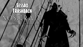 Sessão Trashback Nosferatu 1922  TRASHEIRA VIOLENTA [upl. by Broida]