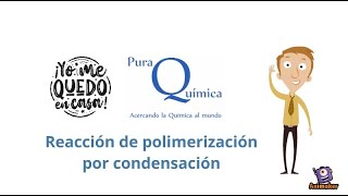 ¿QUÉ ES REACCIÓN DE POLIMERIZACIÓN CONDENSACIÓN [upl. by Gem876]