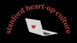 Stanford HeartUp Culture Episode 1 [upl. by Viviana317]