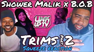 Shower Malik x Trims  BOB part 2  Reaction [upl. by Keldon293]