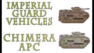 Warhammer 40k Lore  The Chimera Imperial Guard Vehicles [upl. by Tumer]