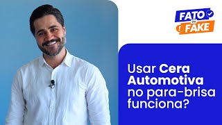 Fato ou Fake usar cera automotiva no parabrisa funciona [upl. by Ynobe653]