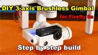 DIY 3axis Brushless Gimbal for Firefly 8s Step by step build [upl. by Ferretti]