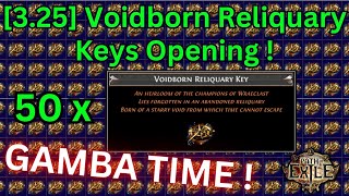 325 Opening 50 Voidborn Reliquary Keys on POE 1  High Risk Gamble  End of League Gamble [upl. by Adnyleb]