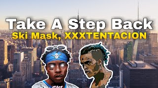 Ski Mask The Slump God amp XXXTENTACION  Take A Step Back Lyrics [upl. by Claudetta860]