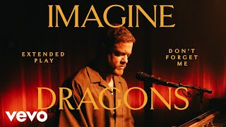 Imagine Dragons  Dont Forget Me Live  Vevo Extended Play [upl. by Valorie2]