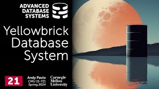 S2024 21  Yellowbrick Data Warehouse System CMU Advanced Database Systems [upl. by Wamsley]