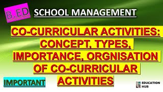 COCURRICULAR ACTIVITIES CONCEPT TYPES IMPORTANCE ORGANISATION OF COCURRICULAR ACTIVITIES BED [upl. by Chenay]