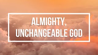 ALMIGHTY UNCHANGEABLE GOD WITH LYRICS  ISGBT WORKERS [upl. by Vachil]