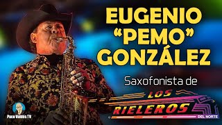 EUGENIO quotPEMOquot GONZÁLEZ SAXOFONISTA DE LOS RIELEROS DEL NORTE  PROGRAMA TRAYECTORIA [upl. by Baudelaire]