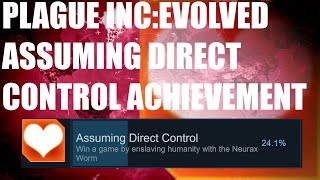 Plague Inc Evolved Assuming Direct Control Achievement [upl. by Gridley]