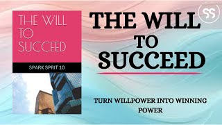 The Will to Succeed Turn Willpower Into Winning Power  Full Audiobook [upl. by Hinman]