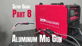 How to Prepare the Welding Gun for Aluminum MIG Pro Pulse 220 MTS – Setup Part 8 [upl. by Yendahc]