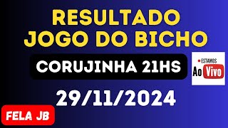 Resultado do jogo do bicho ao vivo CORUJINHA e Look 2120 29112024 [upl. by Frodina]