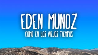 Eden Muñoz  Como En Los Viejos Tiempos [upl. by Sussi]